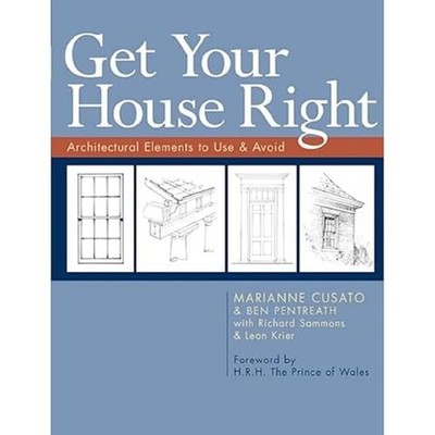 Get Your House Right: Architectural Elements to Use & Avoid Paperback  ... 