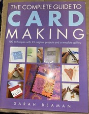 NEW - The Complete Guide to Card Making 