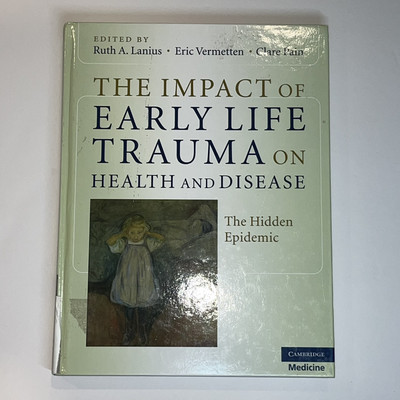 The Impact of Early Life Trauma on Health and Disease: The Hidden Epidemic