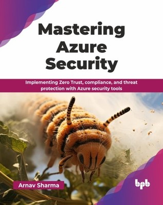 MASTERING AZURE SECURITY: IMPLEMENTING Z by SHARMA, ARNAV Paperback Self Help