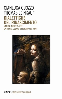 Dialektika der Renaissance. Natur, Geist und Kunst von Nicola Cusano bis Leonardo d