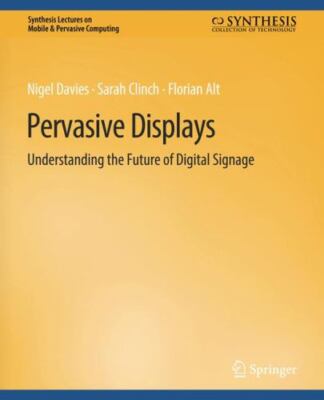 Pervasive Displays : Understanding the Future of  Signage, Like New Used, Fre...