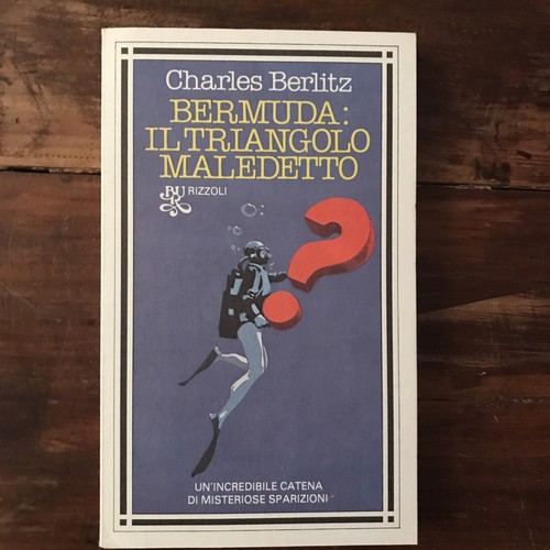 BERMUDA: IL TRIANGOLO MALEDETTO, CHARLES BERLITZ, RIZZOLI, 1980.