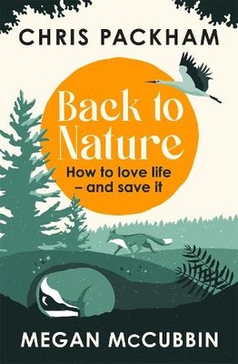 Back to Nature: How to Love Life - and Save It by McCubbin, Megan Book The Fast