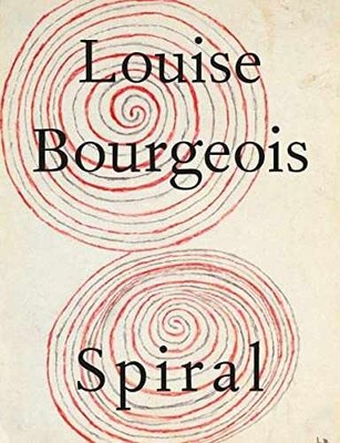 Louise Bourgeois: Spiral - Hardcover - Very Good b