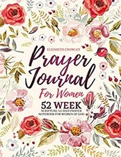 Prayer Journal for Women : 52 Week Scripture, Guided Prayer Noteb
