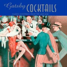 Gatsby Cocktails: Classic cocktails from the jazz age - Hardcover - GOOD
