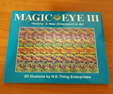 Magic Eye III, Vol. 3 Visions A New Dimension in Art 3D Illustrations