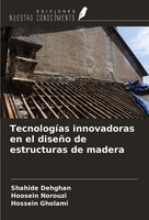 TecnologíAs Innovadoras En El DiseñO De Estructuras De Madera Dehghan (U. A.)