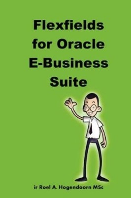 Roel Hogendoorn LearnWorks.c Flexfields for Oracle E-Business Sui (Taschenbuch)