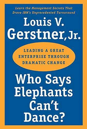 Louis V. Gerstner Who Says Elephants Can't Dance? (Tascabile)