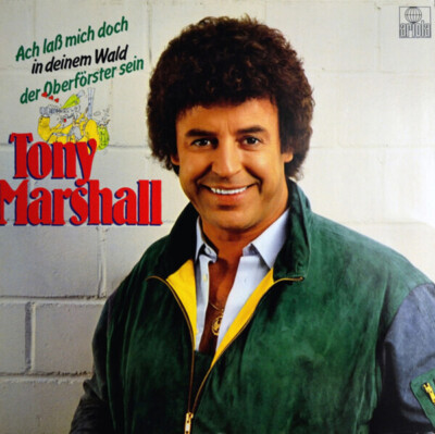 LP Tony Marshall Ach Laß Mich Doch In Deinem Wald Der Oberförster Sein Ariola