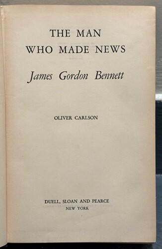 The Man Who Made News, James Gordon Bennett Biography - VERY GOOD - Picture 4 of 5
