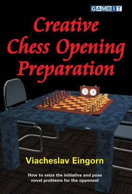 Creative Chess Opening Preparation. By Eingorn NEW BOOK