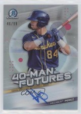 2021 Bowman Chrome 40-Man Futures Auto 46/99 Hedbert Perez #FMFA-HP Auto 1p5