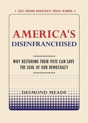 Desmond Meade America's Disenfranchised (Taschenbuch) Brown Democracy Medal
