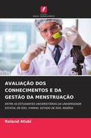 AvaliaÇÃO Dos Conhecimentos E Da GestÃO Da MenstruaÇÃO Roland Atubi