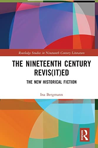 The Nineteenth Century Revis(it)ed: The New His, Bergmann Paperback..