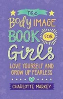 Charlotte Markey | The Body Image Book For Girls | Taschenbuch | Englisch (2020)