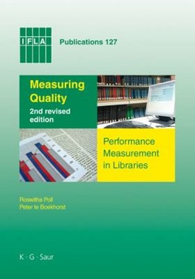 Measuring Quality : Performance Measurement in Libraries. 2nd Rev