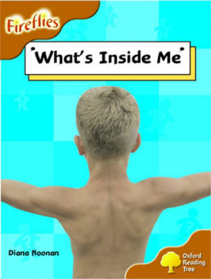 Oxford Reading Tree: Stage 8: Fireflies: What's Inside Me?, Diana Noonan, Used; 