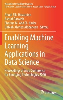 Enabling Machine Learning Applications in Data Science - 9789813361287