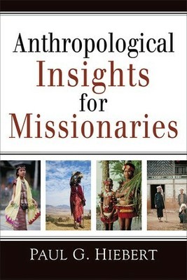 Anthropological Insights for Missionaries .. NEW