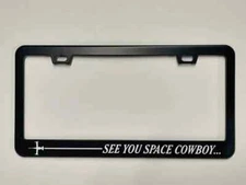 Swordfish See You Space Cowboy Laser Etched Stainless Steel License Plate Frame