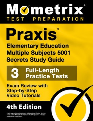 Praxis Elementary Education Multiple Subjects 5001 Secrets [4th Edition]