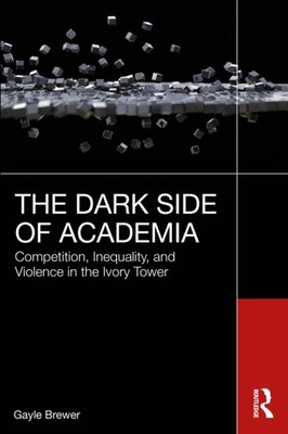 DARK SIDE OF ACADEMIA by GAYLE BREWER Paperback Self Help Business