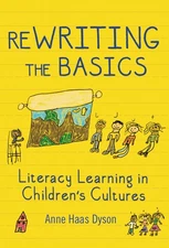 ReWRITING the Basics: Literacy Learning in Children's Cultures (Language and...