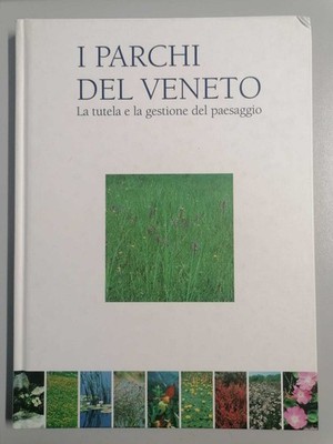 Die Parks Venetiens: Landschaftsschutz und -management. Mavian 2003