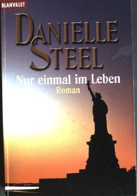 Nur einmal im Leben : Roman. (Nr. 35746) Goldmann : Blanvalet Steel, Danielle: