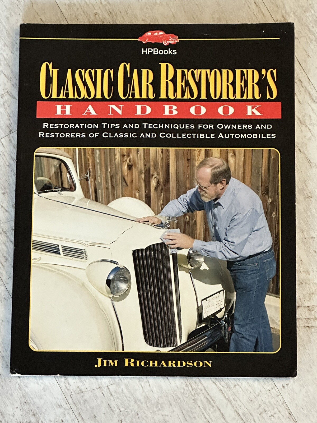 Classic Car Restorer's Handbook: General Restoration Tips and Techniques for...