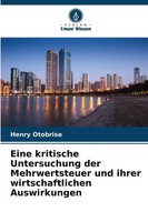 Eine Kritische Untersuchung Der Mehrwertsteuer Und Ihrer Wirtschaftlichen...