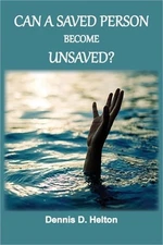 Can A Saved Person Become Unsaved? (Paperback or Softback)