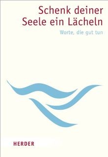 Schenk deiner Seele ein Lächeln: Worte, die gut tun (HER... | Buch | Zustand gut
