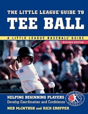 The Little League Guide to Tee Ball : Helping Beginning Players Deve - VERY GOOD