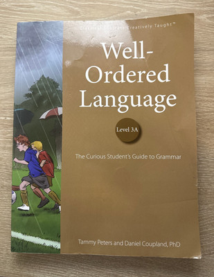 Well-Ordered Language Level 3A: The Curious Student s Guide to Grammar