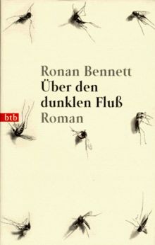 Über den dunklen Fluß von Ronan Bennett | Buch | Zustand gut
