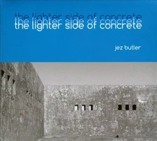 The Lighter Side of Concrete [Digipak] by Jez Butler [CD]