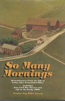 So many mornings: Remembrances from the life of Letha Alice Grossnic - VERY GOOD