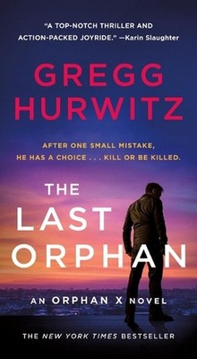 The Last Orphan: An Orphan X Novel by Gregg Hurwitz (English) Paperback Book