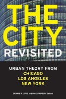 The City, Revisited Urban Theory From Chicago, Los Angeles, And New York Judd