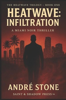 Heatwave: Infiltration: The Heatwave Trilogy(TM) - Book One by Andr? Stone Paper