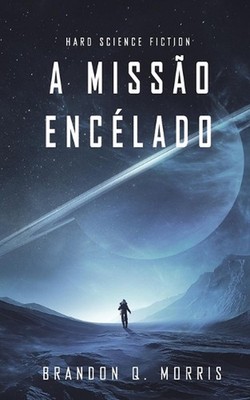 A Misso Enclado: Hard Science Fiction by Brandon Q. Morris Paperback Book