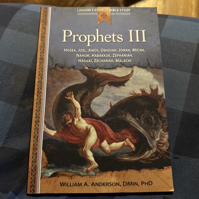 Prophets III : Hosea, Joel, Amos, Obadiah, Jonah, Micah, Nahum, Habakkuk etc Nee
