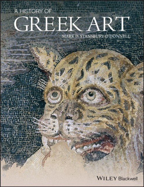 A History of Greek Art by Mark D. Stansbury-O'Donnell (Paperback Book)