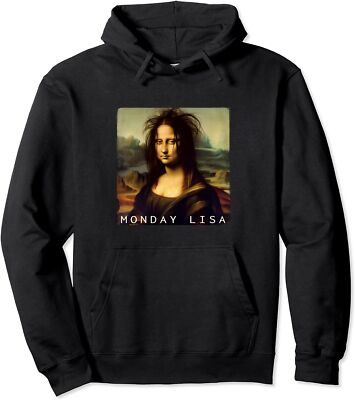 La Gioconda Mona Lisa Funny Monday Lisa Cute Gift Unisex Hooded Sweatshirt