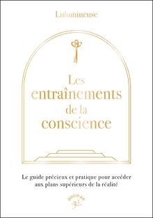 Les entraînements de la conscience : le guide précieux e... | Buch | Zustand gut